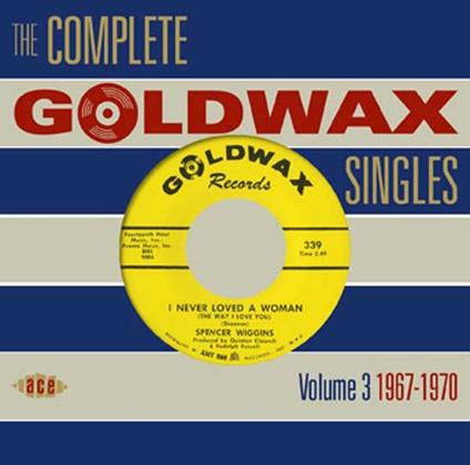 Complete Goldwax Singles vol.3 1967-1970 - CD Audio