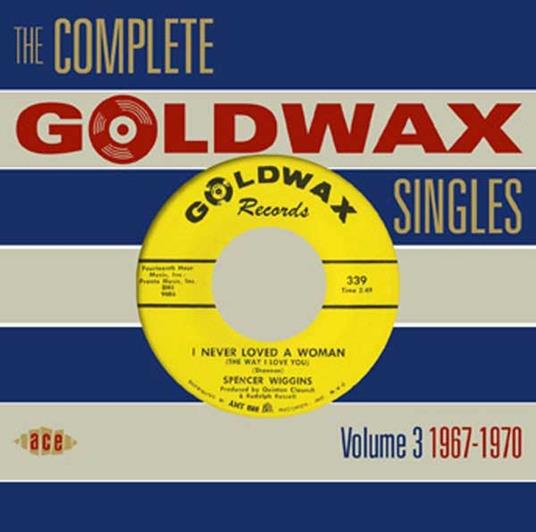 Complete Goldwax Singles vol.3 1967-1970 - CD Audio