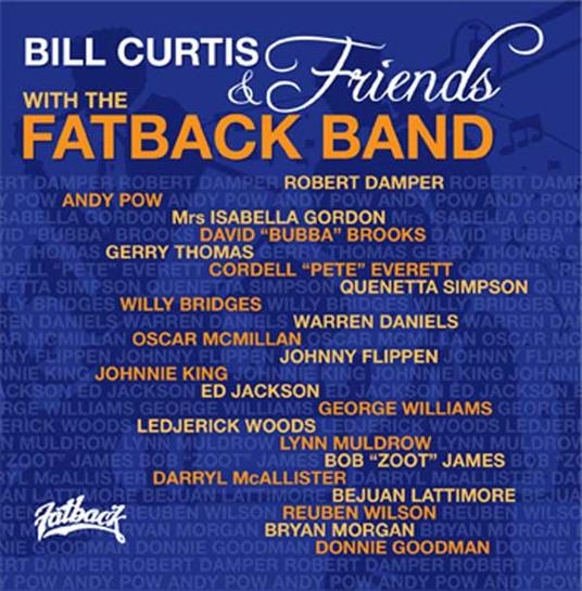 Bill Curtis & Friends with the Fatback Band - CD Audio di Fatback Band,Bill Curtis