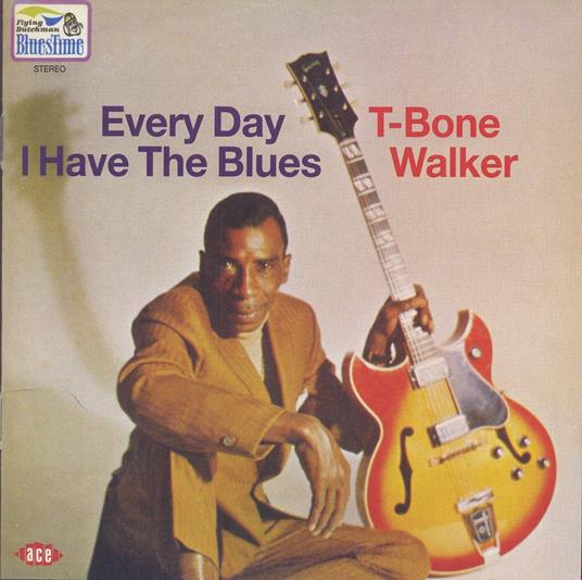 Every Day I Have the Blues - CD Audio di T-Bone Walker