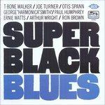 Super Black Blues - CD Audio di Big Joe Turner,T-Bone Walker,Otis Spann