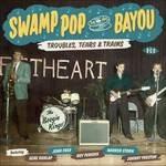 Swamp Pop by the Bayou. Troubles, Tears & Trains - CD Audio