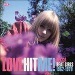 Love Hit Me! Decca Beat Girls 1962-1970 - CD Audio