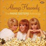 Always Heavenly. The Paris Sisters Anthology - CD Audio di Paris Sisters
