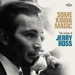 Some Kinda Magic. The Songs of Jerry Ross