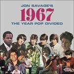 Jon Savage's 1967. The Year Pop Divided - CD Audio