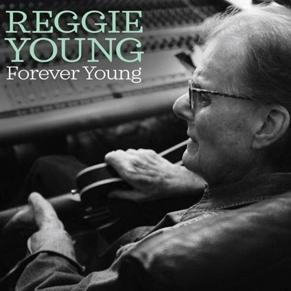 Forever Young - CD Audio di Reggie Young
