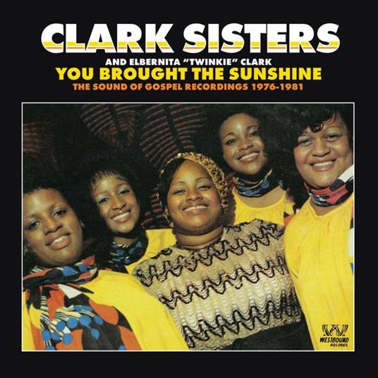 You Brought the Sunshine - CD Audio di Clark Sisters