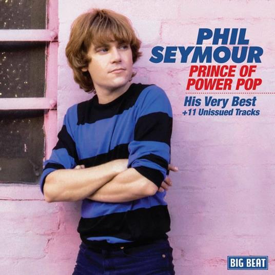 Prince of Power Pop. His Very Best of - CD Audio di Phil Seymour