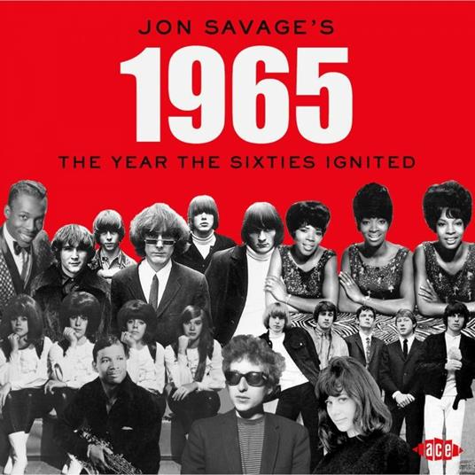 Jon Savage's 1965. The Year the Sixties Ignited - CD Audio