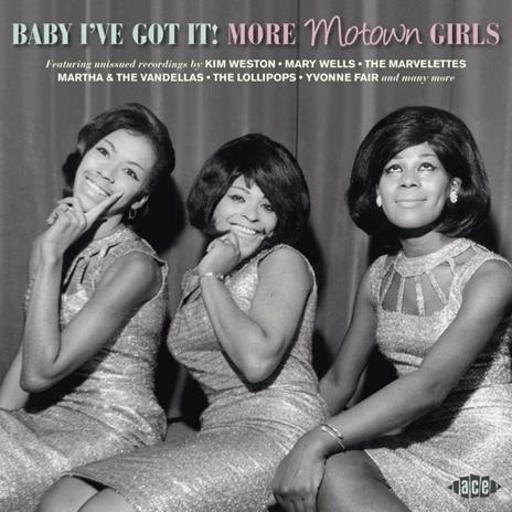 Baby I've Got it. More Motown Girls - CD Audio