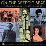 On the Detroit Beat. Motor City Soul UK Style 1963-1967