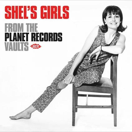 Shel's Girls. From the Planet Records Vaults - CD Audio