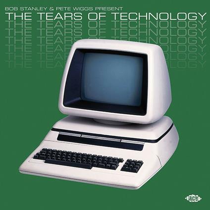 Bob Stanley & Pete Wiggs present The Tears of Technology - CD Audio