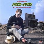 Jon Savage's 1972-1976 All Our Times Have Come