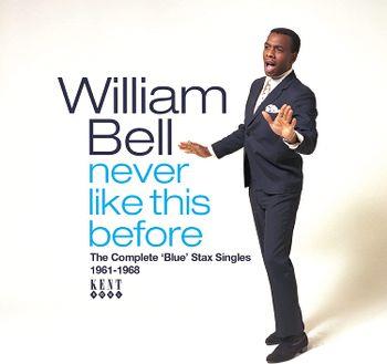 Never Like This Before. The Complete Blue - CD Audio di William Bell