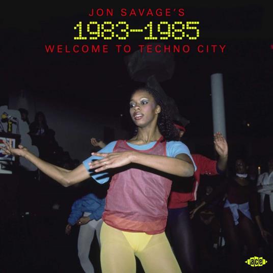 Jon Savages 1983-1985. Welcome to Techno City - CD Audio