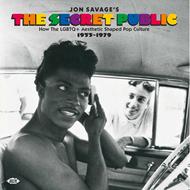 Jon Savage's The Secret Public (How The Lgbtq  Aesthetic Shaped Pop Culture 1955-1979)