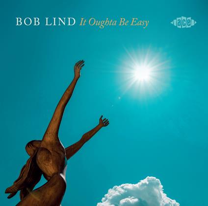 It Oughta Be Easy - CD Audio di Bob Lind