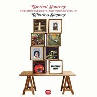 Eternal Journey. The Arrangements And Productions Of Charles Stepney