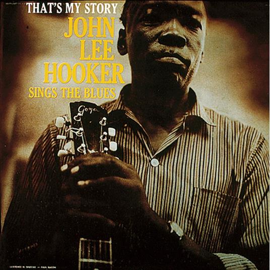 That's My Story - Vinile LP di John Lee Hooker