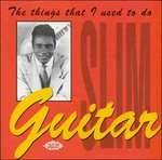 Things That I Used to do - CD Audio di Guitar Slim