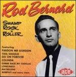 Swamp Rock N Roller - CD Audio di Rod Bernard