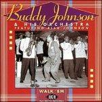 Walk 'em. The Decca Sessions - CD Audio di Buddy Johnson