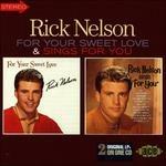 For Your Sweet Love - For You - CD Audio di Rick Nelson