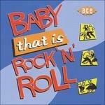 Baby, That Is Rock'n'Roll
