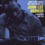 That's My Story-The Folk Blues - CD Audio di John Lee Hooker