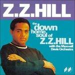 The Down Home Soul of - CD Audio di ZZ Hill