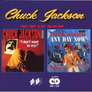 I Don't Want to Cry - Any Day Now - CD Audio di Chuck Jackson