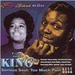 King Serious Soul too Much Pain - CD Audio