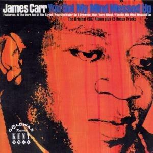 You Got My Mind Messed Up - CD Audio di James Carr