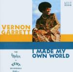 I Made my Own World - CD Audio di Vernon Garrett
