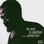 My Soul is Satisfied - CD Audio di James Carr