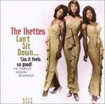 Can't Sit Down... Cos it Feels so Good! - CD Audio di Ikettes