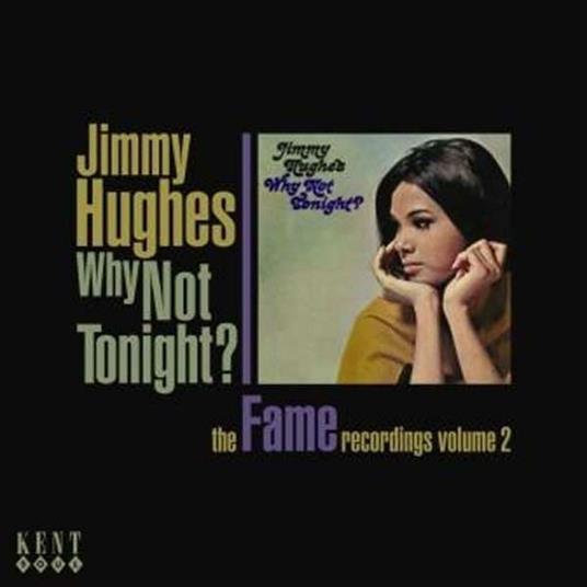 Why Not Tonight? The Fame Recordings vol.2 - CD Audio di Jimmy Hughes
