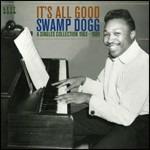 It's All Good. A Singles Collection 1963-1989 - CD Audio di Swamp Dogg