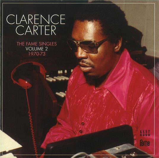 Fame Singles vol.2 1970-73 - CD Audio di Clarence Carter