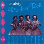 Mainly Rock 'n' Roll - CD Audio di Chordettes