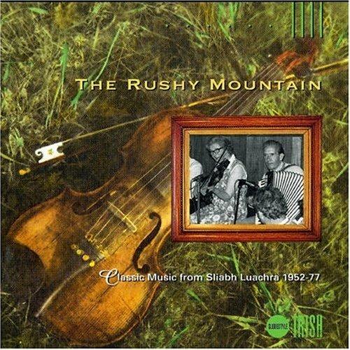 The Rushy Mountain. Classic Music from Sliabh Luachra 1952-1977 - CD Audio