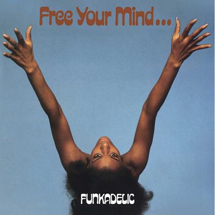 Free Your Mind and Your Ass Will Follow - Vinile LP di Funkadelic