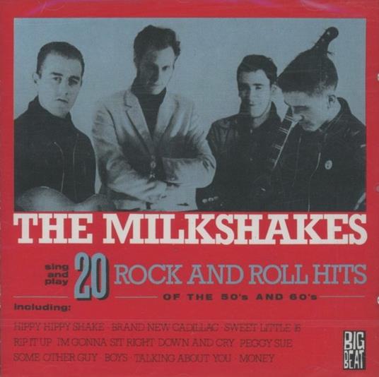 20 Rock & Roll Hits of the Milkshakes - CD Audio di Milkshakes