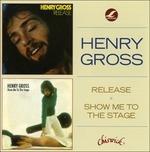 Release - Show me to the Stage - CD Audio di Henry Gross