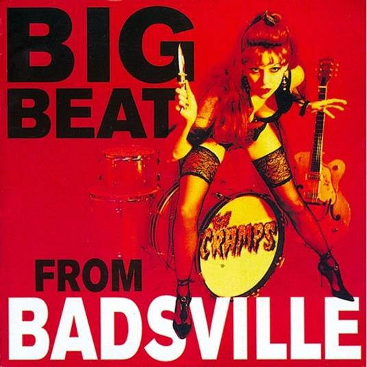 Big Beat from Badsville ( + 4 Bonus Tracks) - CD Audio di Cramps