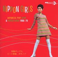 Nippon Girls. Japanese Pop, Beat & Bossa Nova 1966-1970