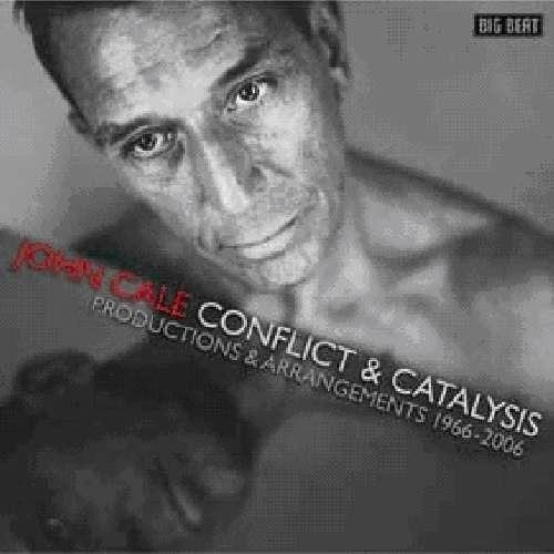 Conflict & Catalysis. Productions & Arrangements 1966-2006 - CD Audio di John Cale