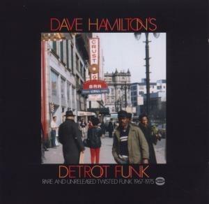 Dave Hamilton's Detroit Funk - CD Audio di Dave Hamilton
